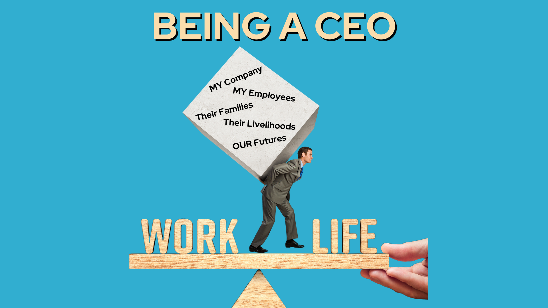The title "Being A CEO" written above a man carrying a black on a teeter totter that is a metaphor for a work/life balance.
