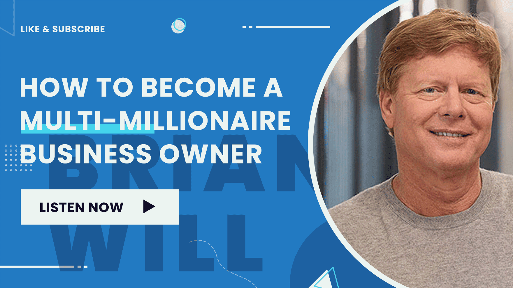 How to Become a Multi-Millionaire Business Owner with Brian Will ...
